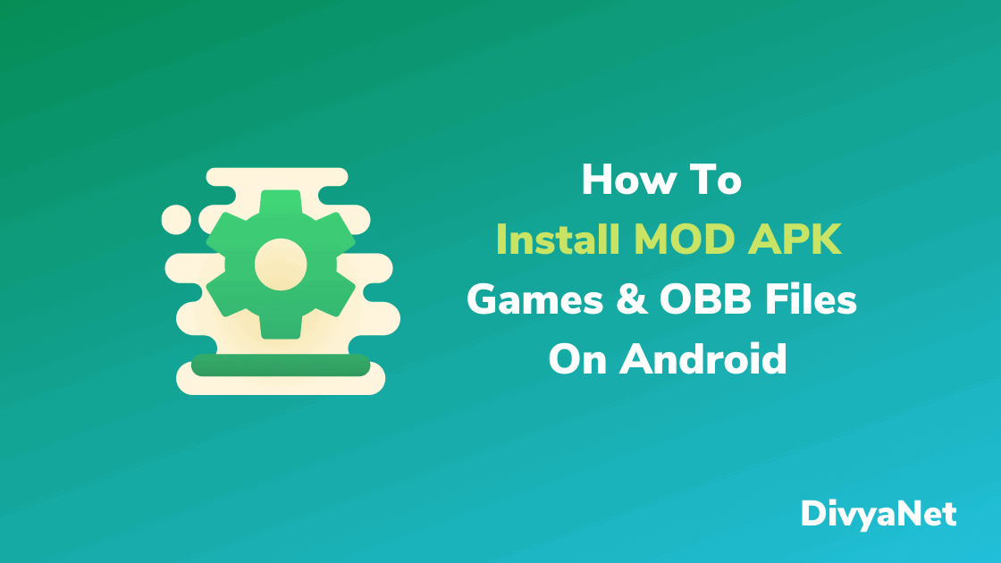 How To Install MOD Apks, Games & OBB Files	