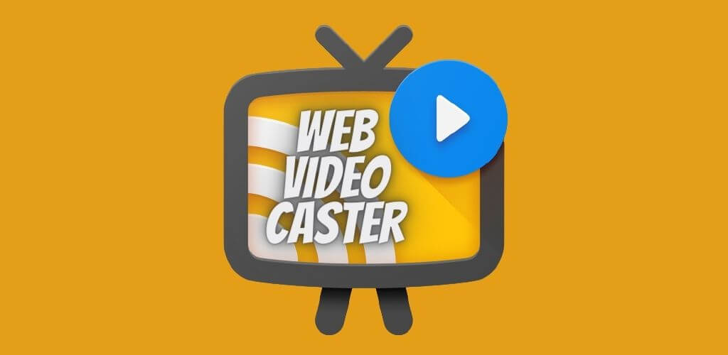 Web Video Cast MOD APK v5.5.3(Premium desbloqueado) Download