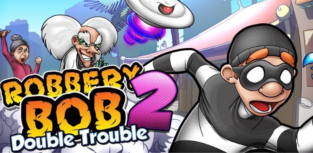 Robbery Bob 2: Double Trouble	
